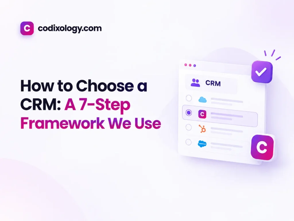 How to Choose a CRM: A 7-Step Framework We Use 1 how to choose a crm