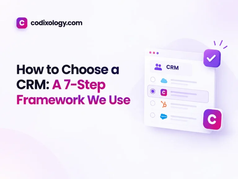How to Choose a CRM: A 7-Step Framework We Use