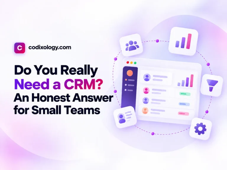 Do You Really Need a CRM? An Honest Answer for Small Teams